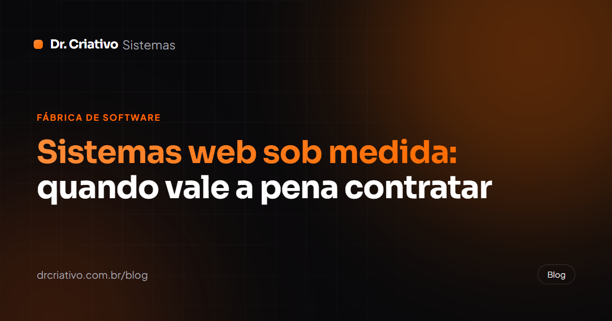 Sistemas web sob medida: quando vale a pena contratar